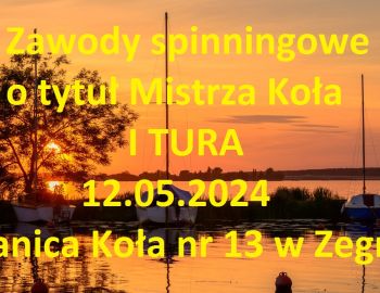 Zawody spinningowe o tytuł Mistrza Koła 12.05.2024 Zegrze